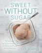 Sweet Without Sugar: Ice Cream That's Good For You - Paperback