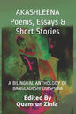 AKASHLEENA Poems, Essays & Short Stories: A Bilingual Anthology of Bangladeshi Diaspora - Paperback