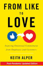From Like to Love: Inspiring Emotional Commitment from Employees and Customers - Paperback