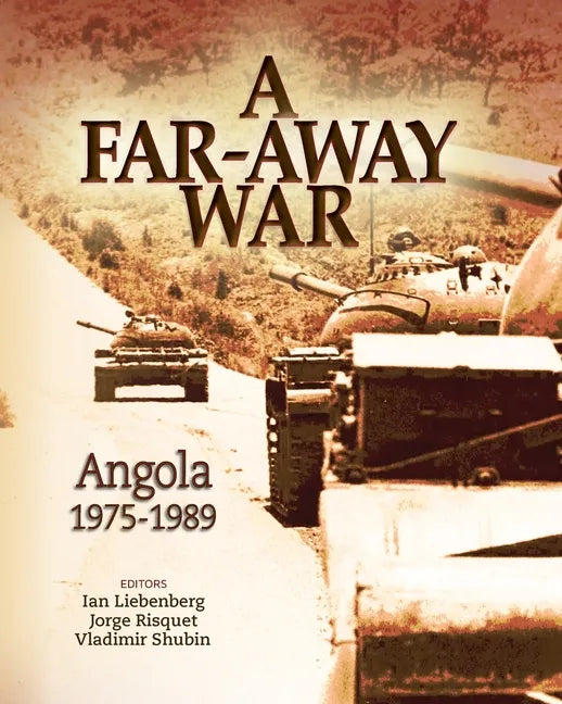 A Far-Away War: Angola, 1975-1989 - Paperback