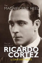The Magnificent Heel: The Life and Films of Ricardo Cortez - Paperback
