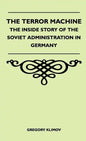 The Terror Machine - The Inside Story Of The Soviet Administration In Germany - Hardcover