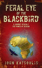 Feral Eye of the Blackbird: A Journey Reveals the Power of Reason - Hardcover