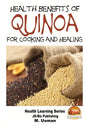 Health Benefits of Quinoa For Cooking and Healing - Paperback