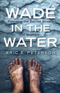 Wade in the Water: Following the Sacred Stream of Baptism - Hardcover