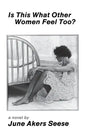 Is This What Other Women Feel Too - Paperback