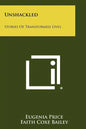 Unshackled: Stories of Transformed Lives - Paperback