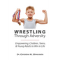 Wrestling Through Adversity - Paperback