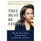 They Must Be Stopped: Why We Must Defeat Radical Islam and How We Can Do It - Hardcover