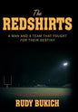 The Redshirts: A Man and a Team That Fought for Their Destiny - Hardcover