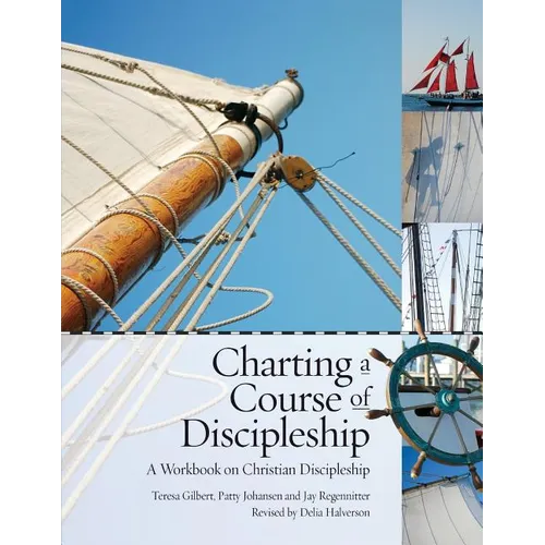Charting a Course of Discipleship: A Workbook on Christian Discipleship - Paperback