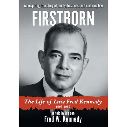 Firstborn: The Life of Luis Fred Kennedy 1908-1982 - Paperback