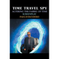 Time Travel Spy: Altering the Fabric of Time Screenplay - Paperback