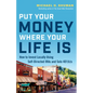 Put Your Money Where Your Life Is: How to Invest Locally Using Self-Directed IRAs and Solo 401(K)s - Paperback