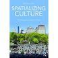 Spatializing Culture: The Ethnography of Space and Place - Paperback