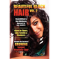 Beautiful Black Hair Volume #2: Discover The Secrets of GROWING Longer Healthier Hair - Paperback