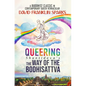 Queering Shantideva's the Way of the Bodhisattva: A Buddhist Classic in Contemporary Queer Vernacular - Hardcover