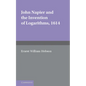 John Napier and the Invention of Logarithms, 1614: A Lecture by E.W. Hobson - Paperback