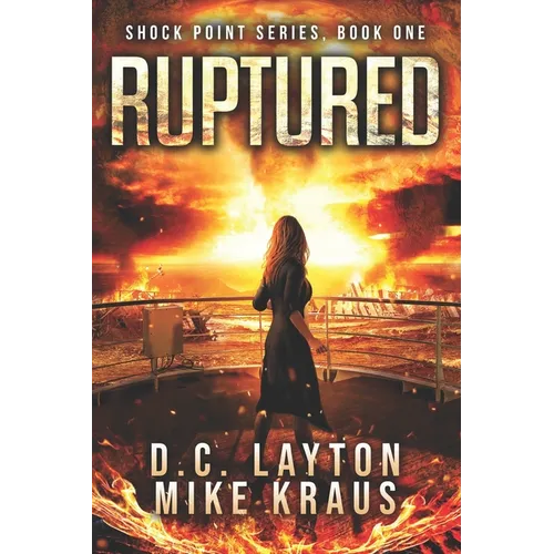 Ruptured - Shock Point Book 1: A Thrilling Post-Apocalyptic Survival Series - Paperback