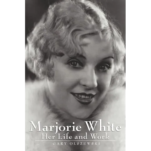 Marjorie White: Her Life and Work - Paperback