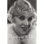Marjorie White: Her Life and Work - Paperback