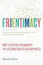 Frientimacy: How to Deepen Friendships for Lifelong Health and Happiness - Paperback