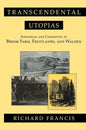 Transcendental Utopias: Individual and Community at Brook Farm, Fruitlands, and Walden - Paperback
