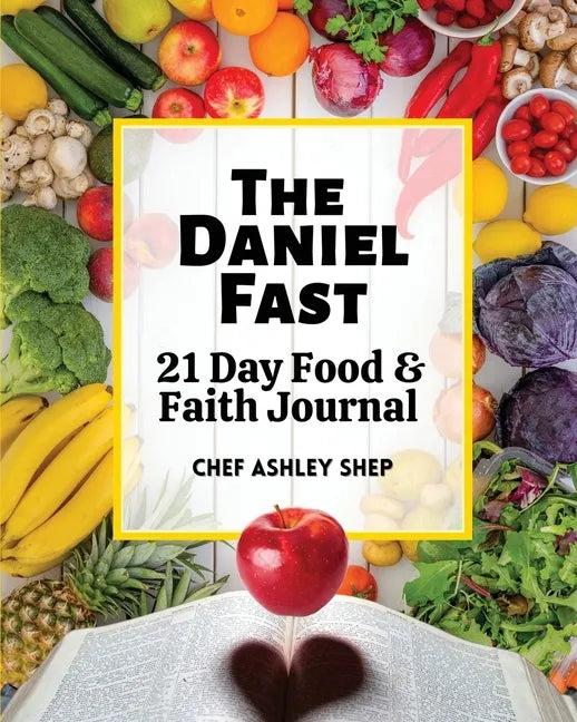 The Daniel Fast: 21 Day Food and Faith Journal - Paperback