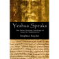 Yeshua Speaks: The Paleo-Christian Teachings of Jesus for Nonbelievers - Paperback
