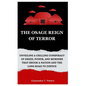 The Osage Reign of Terror: Unveiling a Chilling Conspiracy of Greed, Power, and Murders that Shook a Nation and the Long Road to Justice - Paperback