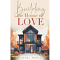 Building the House of Love - Paperback