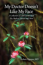 My Doctor Doesn't Like My Face: A Collection of Little Stories from My Medical Practice and More - Paperback