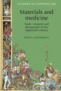 Materials and Medicine: Trade, Conquest and Therapeutics in the Eighteenth Century - Paperback