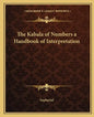The Kabala of Numbers a Handbook of Interpretation - Paperback