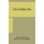 Cities of Southern Italy - Hardcover