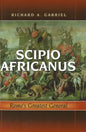 Scipio Africanus: Rome's Greatest General - Hardcover