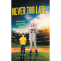 Never Too Late: The Extraordinary Journey of Melvin Klapper - Hardcover