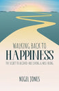 Walking Back to Happiness: The Secret to Alcohol-Free Living & Well-Being - Paperback