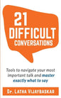 21 Difficult Conversations: Tools to Navigate Your Most Important Talk and Master Exactly What to Say - Paperback