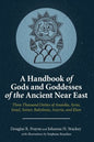 A Handbook of Gods and Goddesses of the Ancient Near East: Three Thousand Deities of Anatolia, Syria, Israel, Sumer, Babylonia, Assyria, and Elam - Hardcover