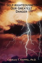 Self-righteousness: Our Greatest Danger - Paperback