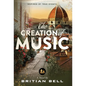 The Creation of Music - Hardcover