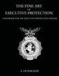 The Fine Art of Executive Protection: Handbook for the Executive Protection Officer - Paperback
