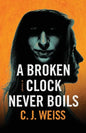 A Broken Clock Never Boils - Paperback