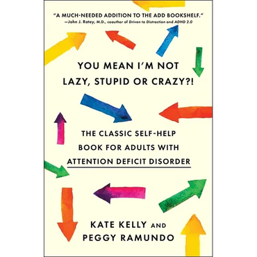 You Mean I'm Not Lazy, Stupid or Crazy?!: The Classic Self-Help Book for Adults with Attention Deficit Disorder - Paperback