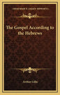 The Gospel According to the Hebrews - Hardcover