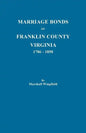 Marriage Bonds of Franklin County, Virginia, 1786-1858 - Paperback