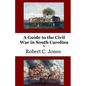 A Guide to the Civil War in South Carolina - Paperback