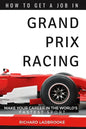How To Get A Job In Grand Prix Racing: The startline for a career in motorsport - Paperback