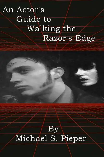 An Actor's Guide to Walking the Razor's Edge - Paperback